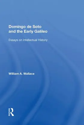 Wallace |  Domingo de Soto and the Early Galileo | Buch |  Sack Fachmedien