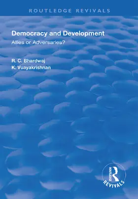 Bhardwaj / Vijayakrishnan | Democracy and Development: Allies or Adversaries? | Buch | 978-1-138-62428-3 | sack.de