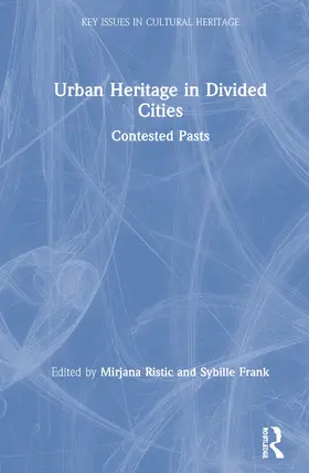 Ristic / Frank |  Urban Heritage in Divided Cities | Buch |  Sack Fachmedien