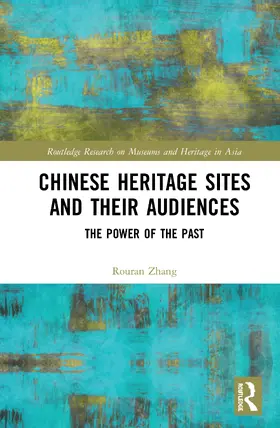 Zhang |  Chinese Heritage Sites and their Audiences | Buch |  Sack Fachmedien