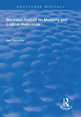Dejnozka / Dejnožka |  Bertrand Russell on Modality and Logical Relevance | Buch |  Sack Fachmedien