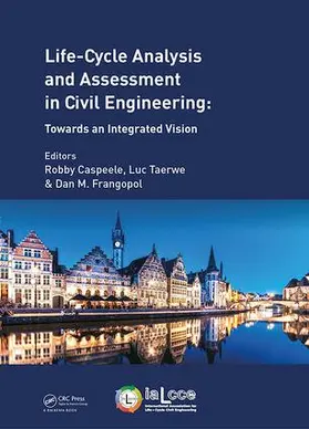 Caspeele / Taerwe / Frangopol |  Life Cycle Analysis and Assessment in Civil Engineering: Towards an Integrated Vision | Buch |  Sack Fachmedien