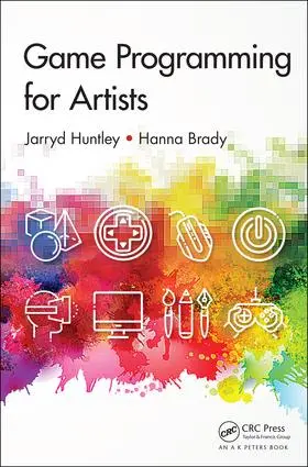 Huntley / Brady | Game Programming for Artists | Buch | 978-1-138-62646-1 | www2.sack.de