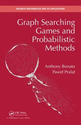 Bonato / Pralat | Graph Searching Games and Probabilistic Methods | Buch | 978-1-138-62716-1 | sack.de