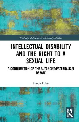 Foley |  Intellectual Disability and the Right to a Sexual Life | Buch |  Sack Fachmedien