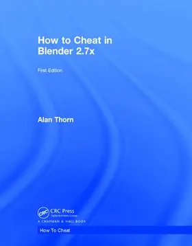 Thorn |  How to Cheat in Blender 2.7x | Buch |  Sack Fachmedien