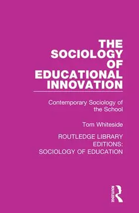 Whiteside |  The Sociology of Educational Innovation | Buch |  Sack Fachmedien