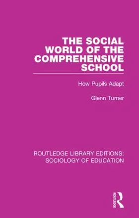 Turner | The Social World of the Comprehensive School | Buch | 978-1-138-62908-0 | sack.de