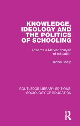 Sharp |  Knowledge, Ideology and the Politics of Schooling | Buch |  Sack Fachmedien