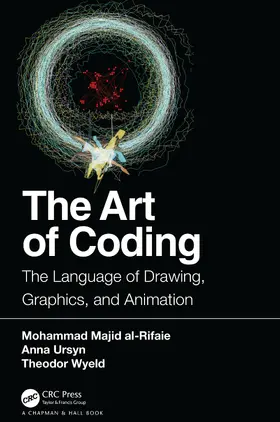 al-Rifaie / Ursyn / Wyeld |  The Art of Coding | Buch |  Sack Fachmedien