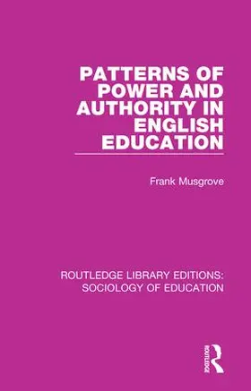 Musgrove |  Patterns of Power and Authority in English Education | Buch |  Sack Fachmedien