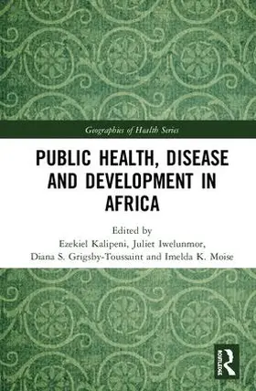 Grigsby-Toussaint / Kalipeni / Iwelunmor | Public Health, Disease and Development in Africa | Buch | 978-1-138-63125-0 | sack.de