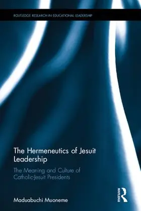 Muoneme, S.J. |  The Hermeneutics of Jesuit Leadership in Higher Education | Buch |  Sack Fachmedien