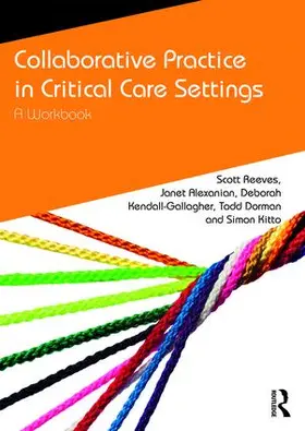 Reeves / Alexanian / Kendall-Gallagher |  Collaborative Practice in Critical Care Settings | Buch |  Sack Fachmedien