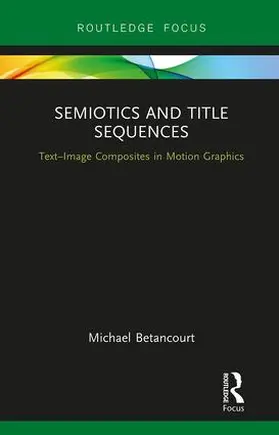 Betancourt | Semiotics and Title Sequences | Buch | 978-1-138-63420-6 | sack.de