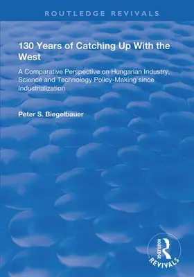 Biegelbauer |  130 Years of Catching Up with the West | Buch |  Sack Fachmedien
