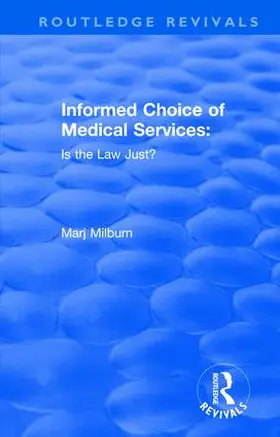 Milburn |  Informed Choice of Medical Services: Is the Law Just? | Buch |  Sack Fachmedien