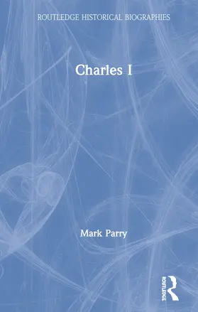 Parry |  Charles I | Buch |  Sack Fachmedien