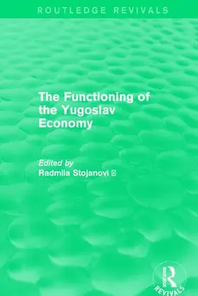 Stojanovi¿ / Stojanovic |  The Functioning of the Yugoslav Economy | Buch |  Sack Fachmedien