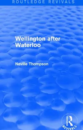 Thompson |  Wellington after Waterloo | Buch |  Sack Fachmedien