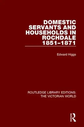 Higgs | Domestic Servants and Households in Rochdale | Buch | 978-1-138-63886-0 | sack.de