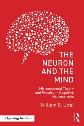 Uttal | The Neuron and the Mind | Buch | 978-1-138-64020-7 | sack.de