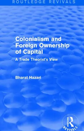 Hazari | Colonialism and Foreign Ownership of Capital (Routledge Revivals) | Buch | 978-1-138-64360-4 | sack.de