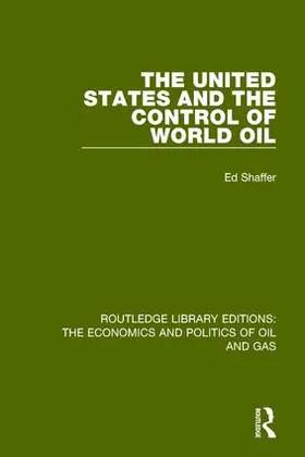 Shaffer |  The United States and the Control of World Oil | Buch |  Sack Fachmedien