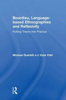 Grenfell / Pahl |  Bourdieu, Language-based Ethnographies and Reflexivity | Buch |  Sack Fachmedien