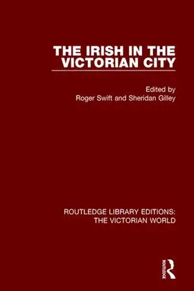 Swift / Gilley |  The Irish in the Victorian City | Buch |  Sack Fachmedien