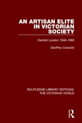 Crossick |  An Artisan Elite in Victorian Society | Buch |  Sack Fachmedien