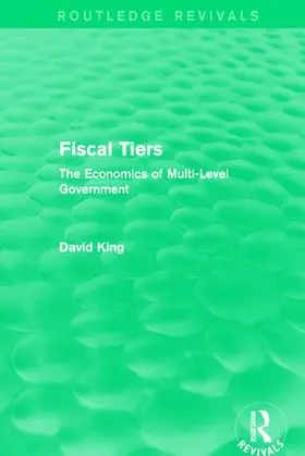 King |  Fiscal Tiers (Routledge Revivals) | Buch |  Sack Fachmedien