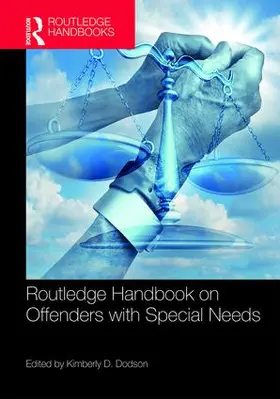 Dodson | Routledge Handbook on Offenders with Special Needs | Buch | 978-1-138-64818-0 | www2.sack.de