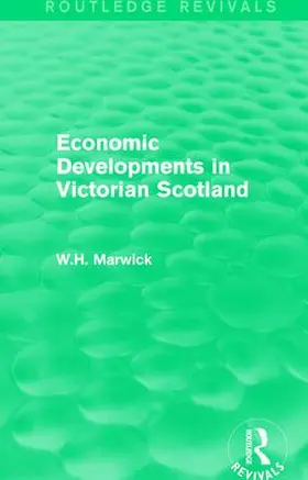 Marwick | Economic Developments in Victorian Scotland | Buch | 978-1-138-64851-7 | sack.de