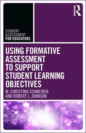 Schneider / Johnson |  Using Formative Assessment to Support Student Learning Objectives | Buch |  Sack Fachmedien