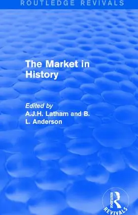 Latham / Anderson |  The Market in History | Buch |  Sack Fachmedien