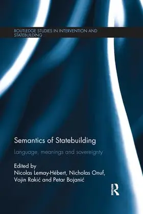Lemay-Hébert / Onuf / Raki¿ |  Semantics of Statebuilding | Buch |  Sack Fachmedien
