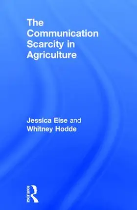 Eise / Hodde | The Communication Scarcity in Agriculture | Buch | 978-1-138-65060-2 | sack.de