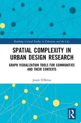 O’Brien |  Spatial Complexity in Urban Design Research | Buch |  Sack Fachmedien