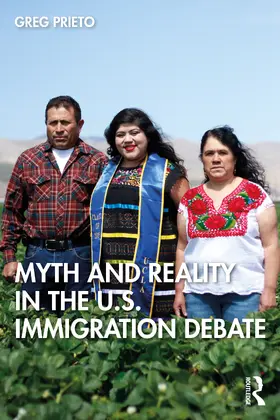 Prieto |  Myth and Reality in the U.S. Immigration Debate | Buch |  Sack Fachmedien