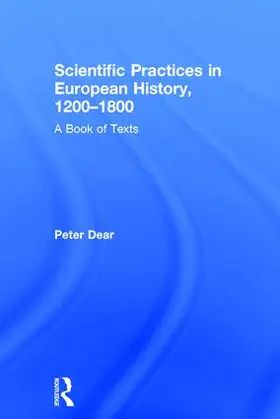 Dear |  Scientific Practices in European History, 1200-1800 | Buch |  Sack Fachmedien