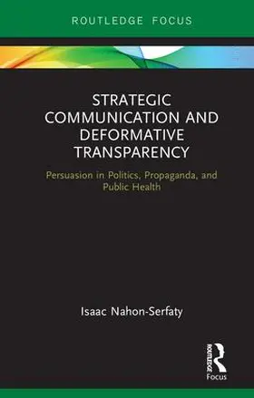 Nahon-Serfaty |  Strategic Communication and Deformative Transparency | Buch |  Sack Fachmedien