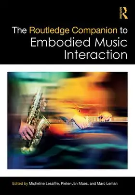 Lesaffre / Maes / Leman |  The Routledge Companion to Embodied Music Interaction | Buch |  Sack Fachmedien