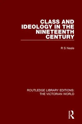 Neale |  Class and Ideology in the Nineteenth Century | Buch |  Sack Fachmedien