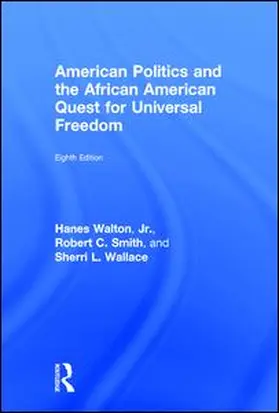 Walton / Walton, Jr / Smith | American Politics and the African American Quest for Universal Freedom | Buch | 978-1-138-65813-4 | sack.de