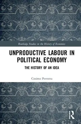 Perrotta |  Unproductive Labour in Political Economy | Buch |  Sack Fachmedien