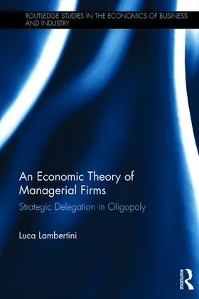 Lambertini |  An Economic Theory of Managerial Firms | Buch |  Sack Fachmedien