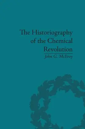 McEvoy |  The Historiography of the Chemical Revolution | Buch |  Sack Fachmedien