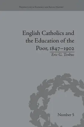 Tenbus |  English Catholics and the Education of the Poor, 1847-1902 | Buch |  Sack Fachmedien