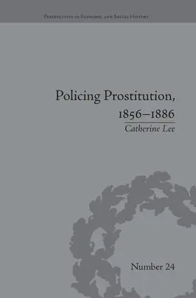 Lee |  Policing Prostitution, 1856-1886 | Buch |  Sack Fachmedien